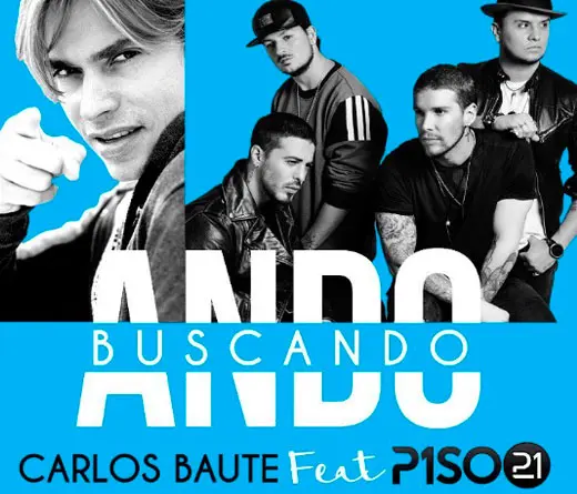 Carlos Baute junto a Piso 21 estrena el sencillo, 